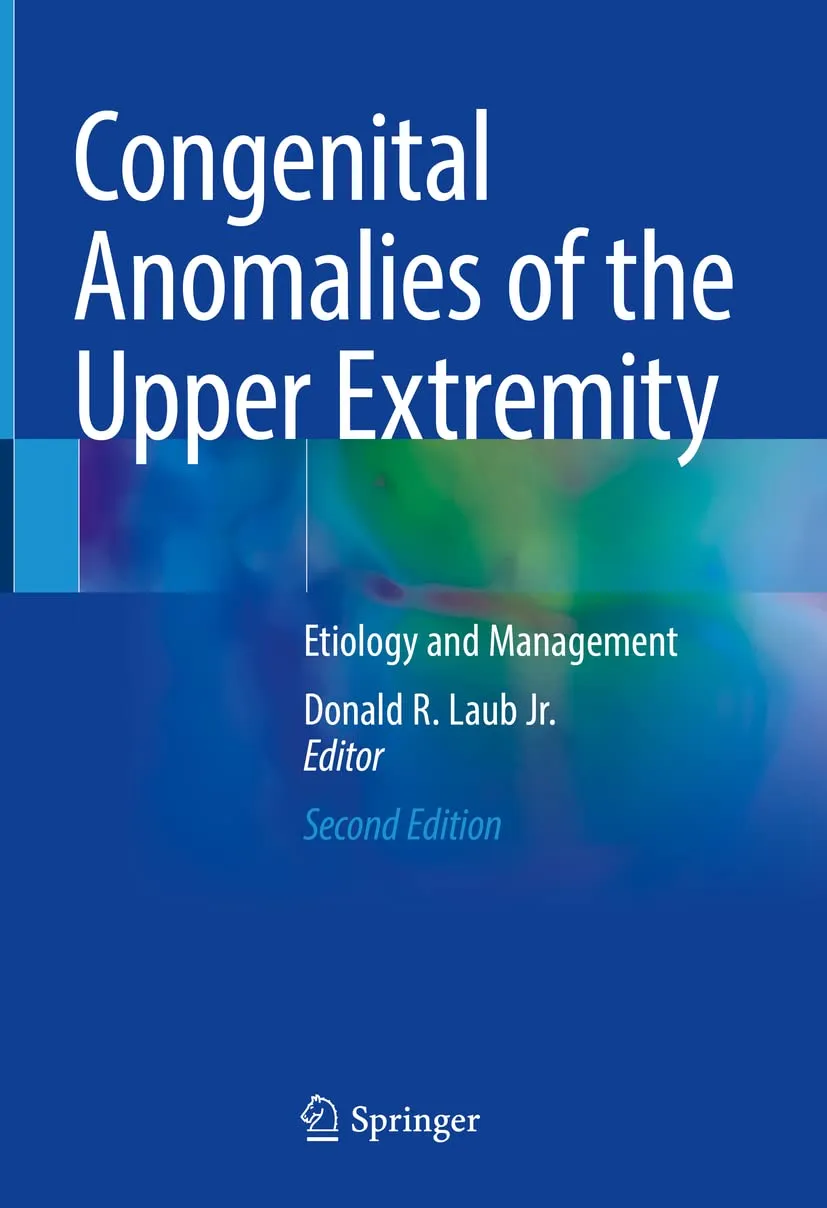 Congenital Anomalies of the Upper Extremity Etiology and Management | 2nd Edition | Hardcover