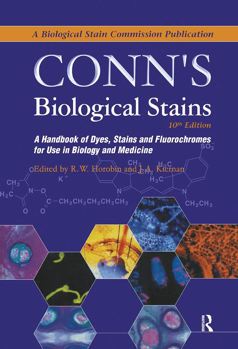 Conn's Biological Stains A Handbook of Dyes | Stains and Fluorochromes for Use in Biology and Medicine | 10th Edition