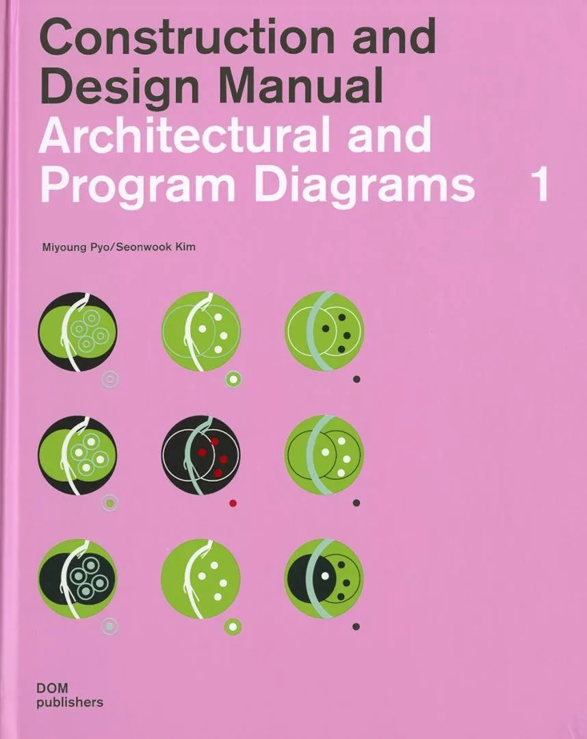 Construction and Design Manual Architectural and Program Diagrams | Volume 1 | Hardcover
