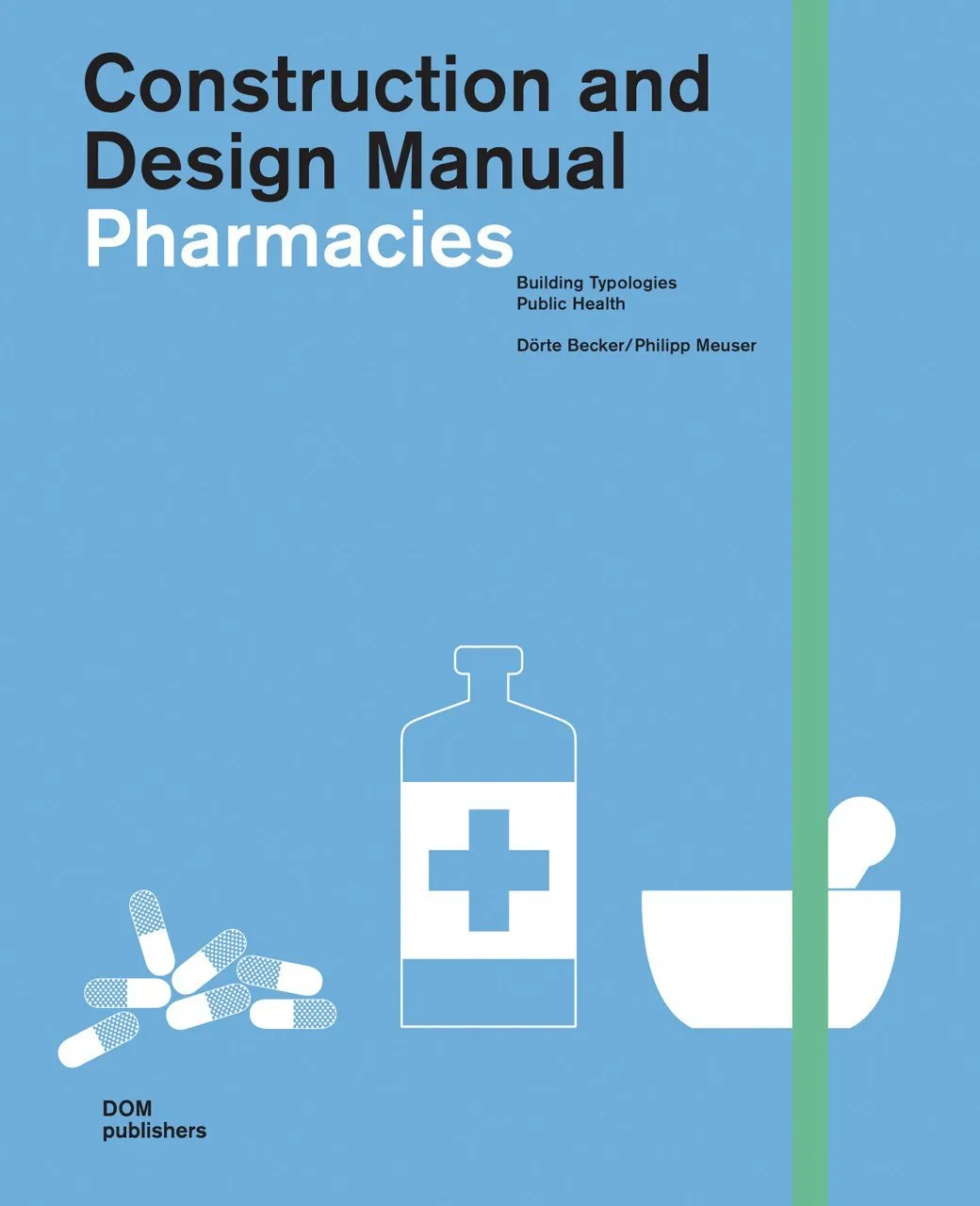 Construction and Design Manual Pharmacies | Hardcover