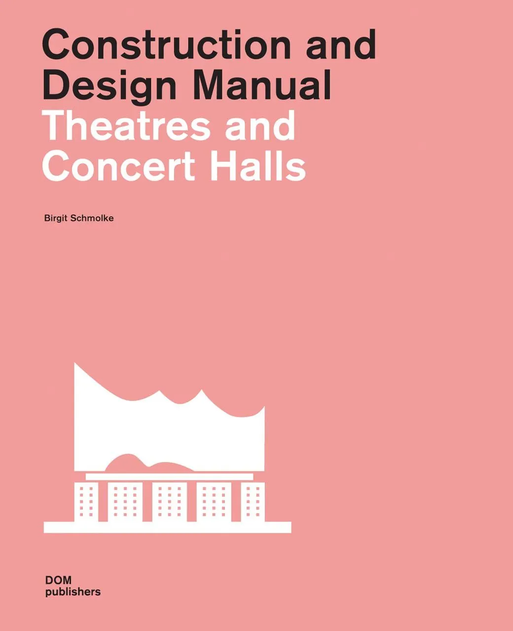 Construction and Design Manual Theatres and Concert Halls | Paperback