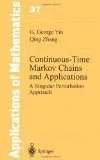 Continuous-Time Markov Chains and Applications A Singular Perturbation Approach (Stochastic Modelling and Applied Probability)