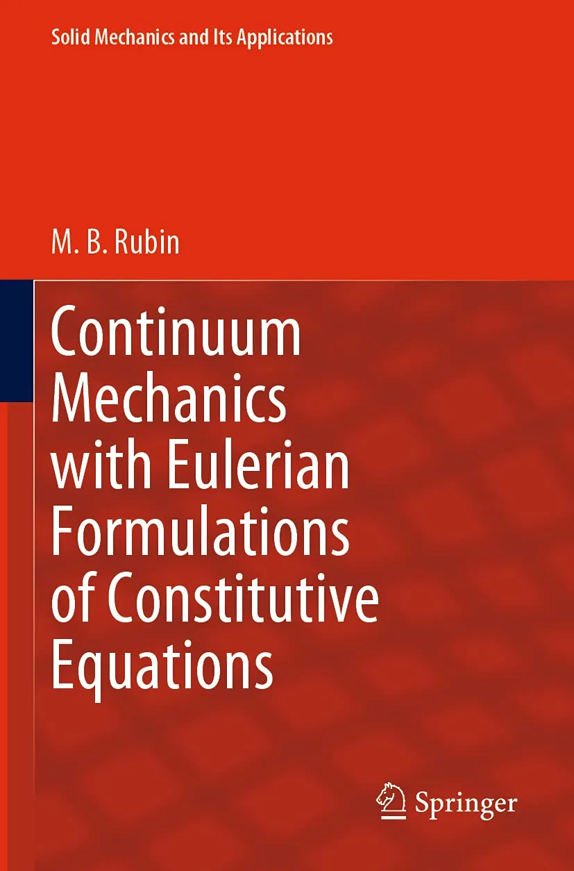 Continuum Mechanics With Eulerian Formulations Of Constitutive Equations | Paperback