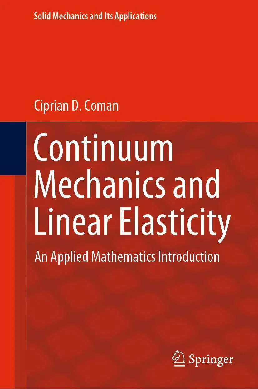 Continuum Mechanics And Linear Elasticity An Applied Mathematics Introduction | Hardcover
