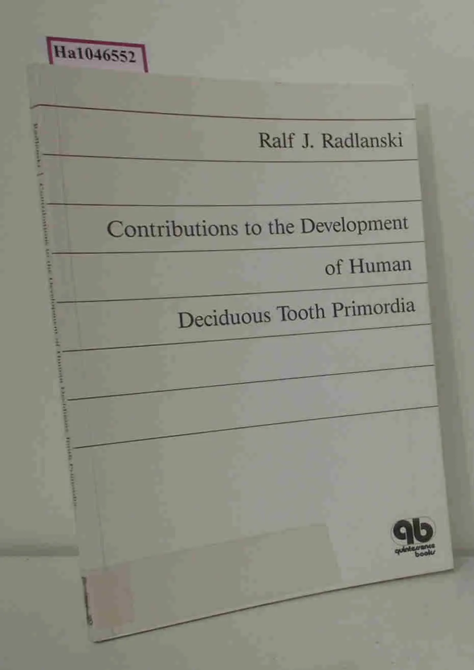Contributions to the development of Human Deciduous Tooth Primordia | Paperback