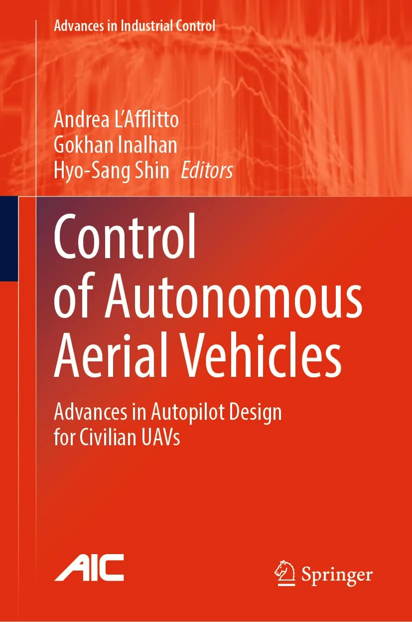 Control Of Autonomous Aerial Vehicles Advances In Autopilot Design For Civilian Uavs | Hardcover