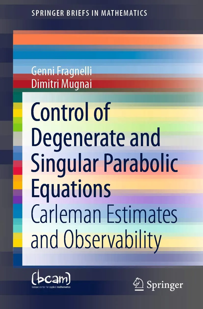 Control Of Degenerate And Singular Parabolic Equations Carleman Estimates And Observability | Paperback