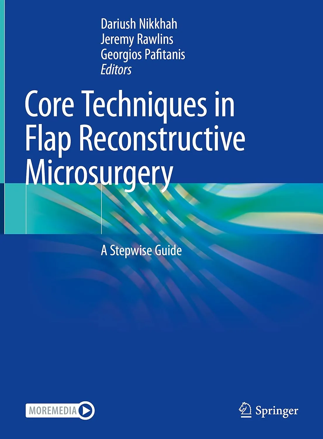 Core Techniques In Flap Reconstructive Microsurgery A Stepwise Guide | Hardcover