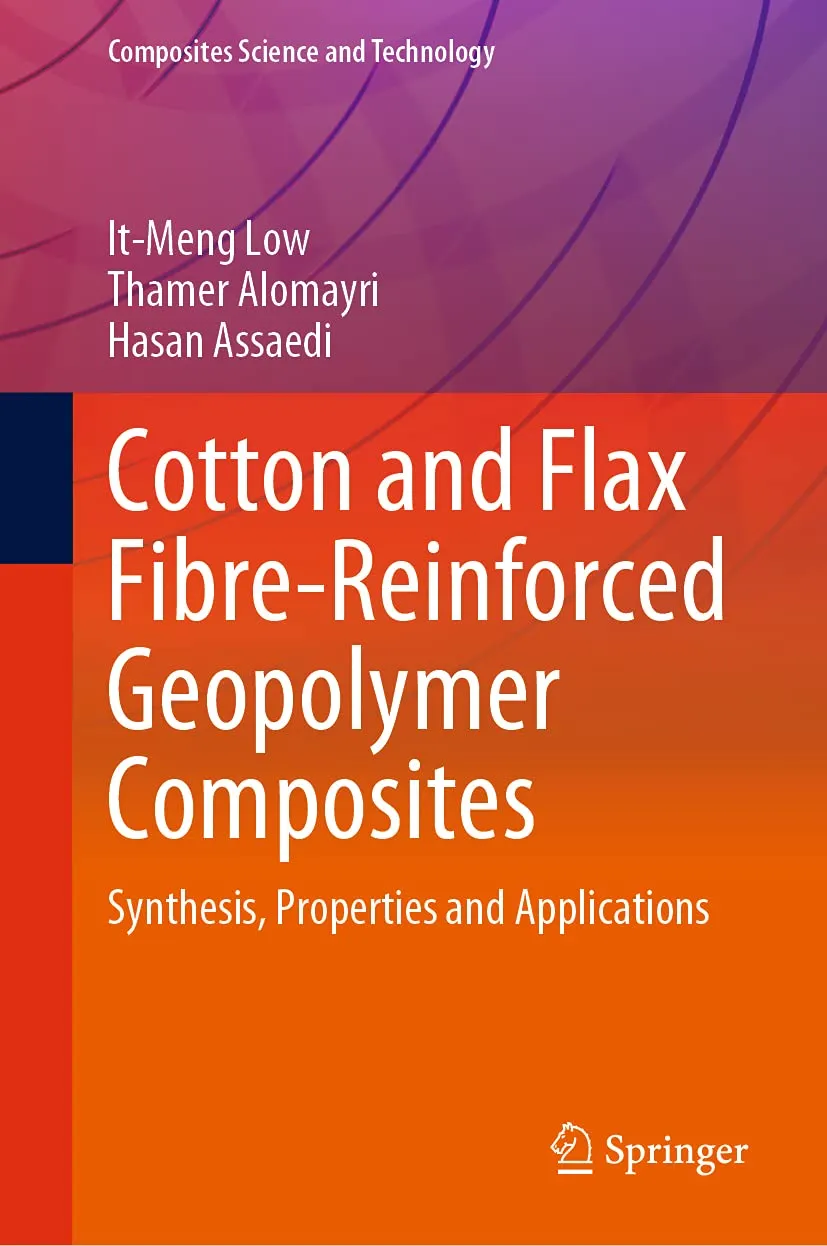 Cotton And Flax Fibre Reinforced Geopolymer Composites Synthesis Properties And Applications | Hardcover