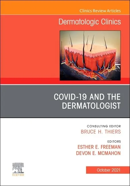 Covid 19 And The Dermatologist An Issue Of Dermatologic Clinics | Hardcover
