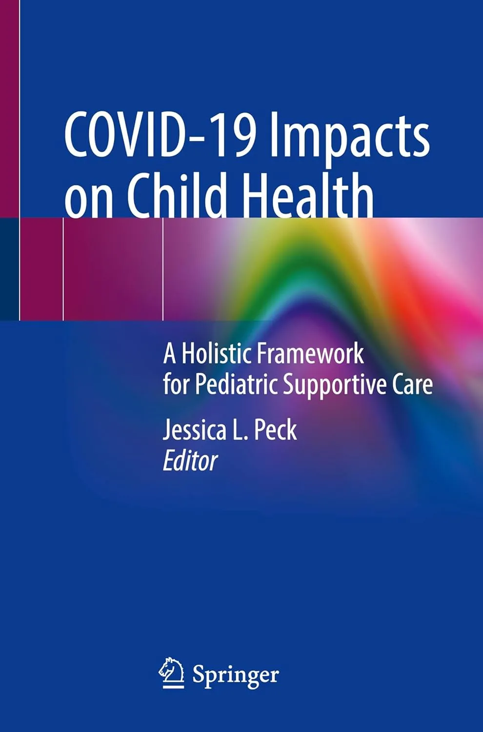 Covid 19 Impacts On Child Health A Holistic Framework For Pediatric Supportive Care | Paperback