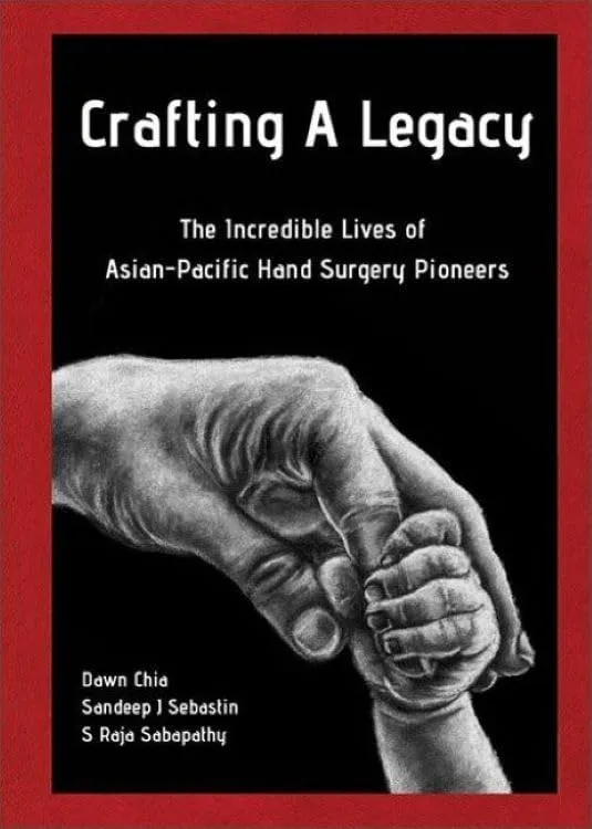 Crafting A Legacy The Incredible Lives Of Asian Pacific Hand Surgery Pioneers | Hardcover