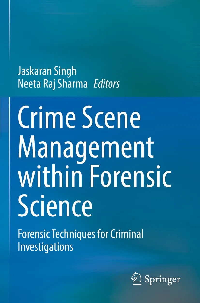 Crime Scene Management Within Forensic Science Forensic Techniques For Criminal Investigations | Paperback