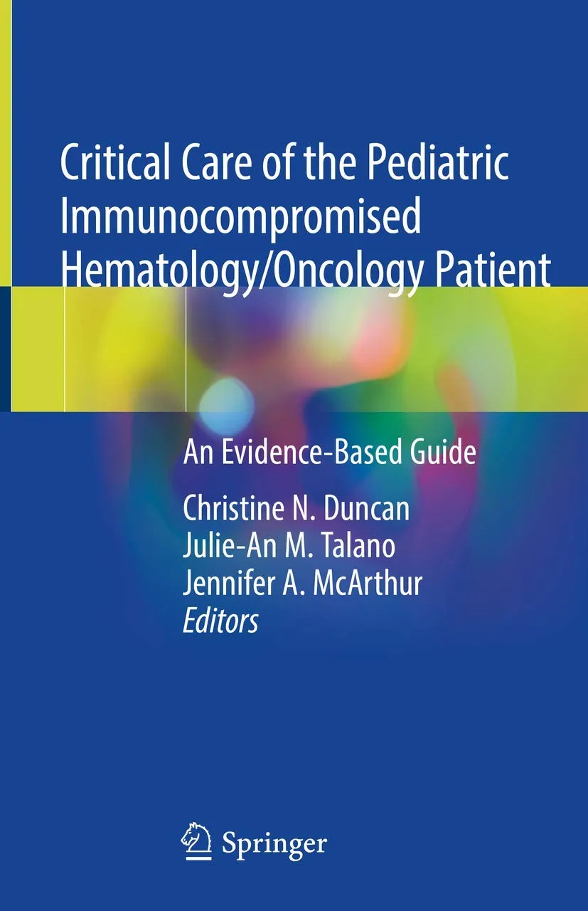 Critical Care of the Pediatric Immunocompromised Hematology/Oncology Patient | Hardcover