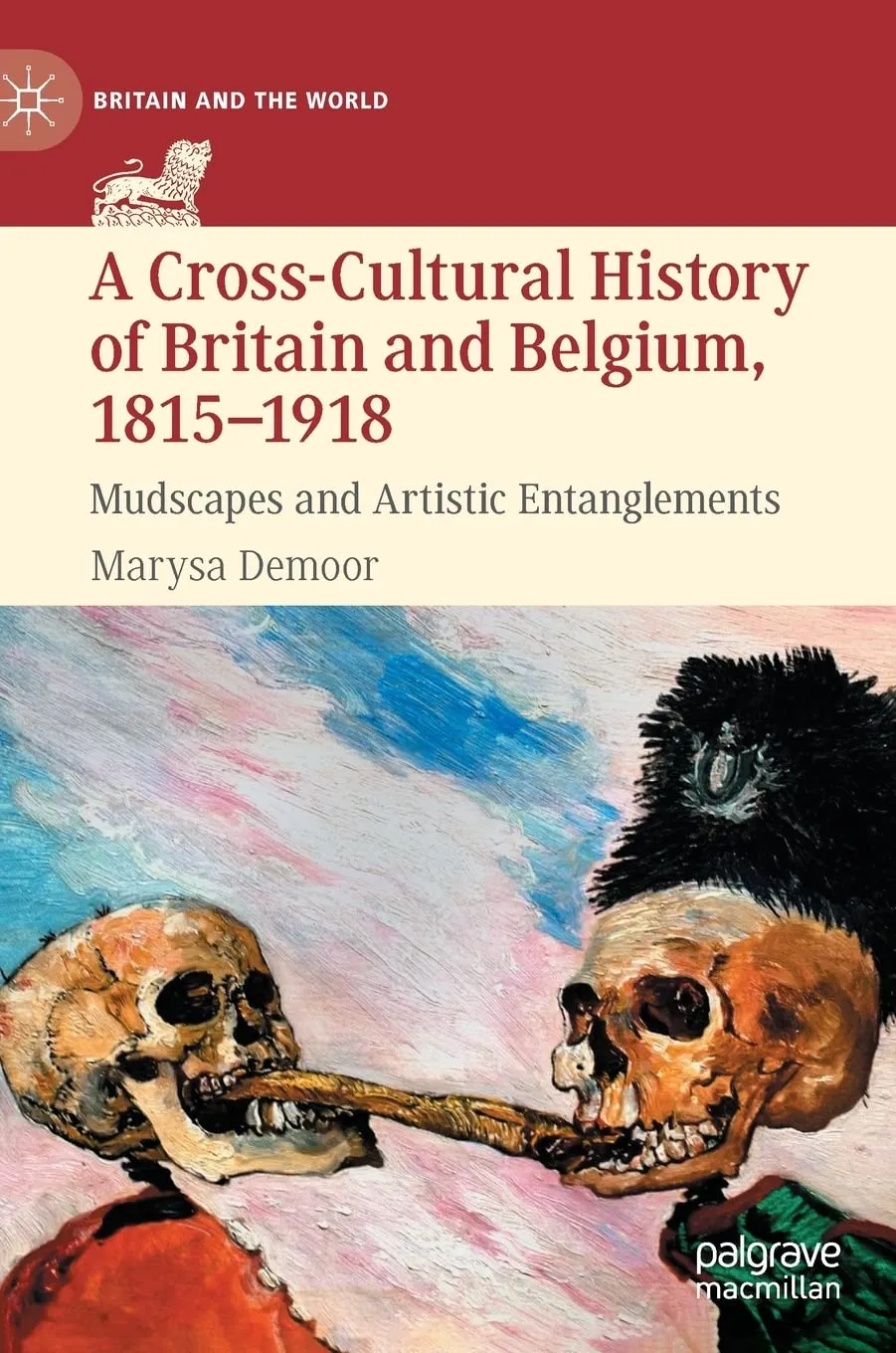 A Cross Cultural History Of Britain And Belgium 1815–1918 Mudscapes And Artistic Entanglements | Hardcover