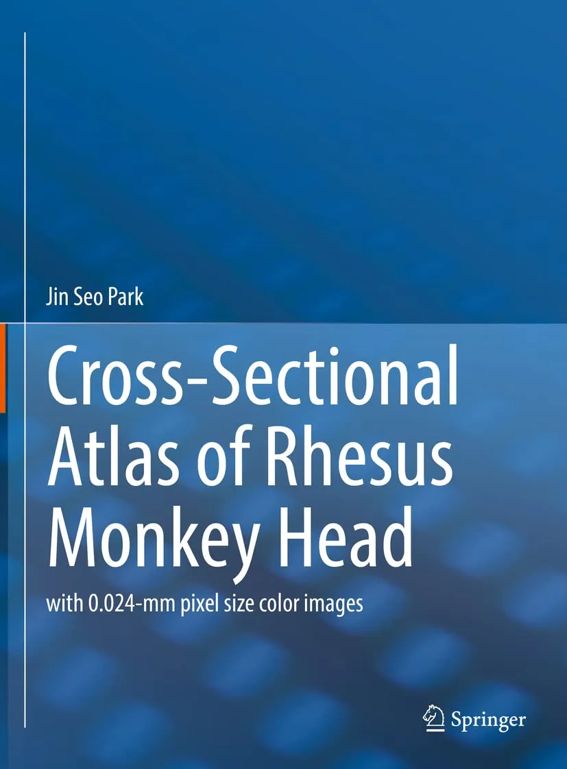 Cross Sectional Atlas Of Rhesus Monkey Head With 0.024 Mm Pixel Size Color Images | Hardcover