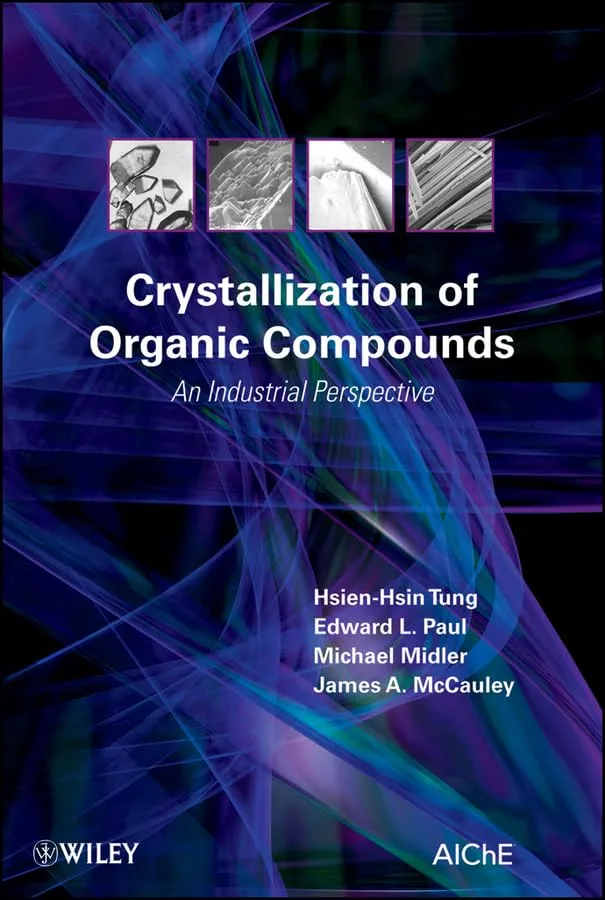 Crystallization of Organic Compounds An Industrial Perspective | Hardcover