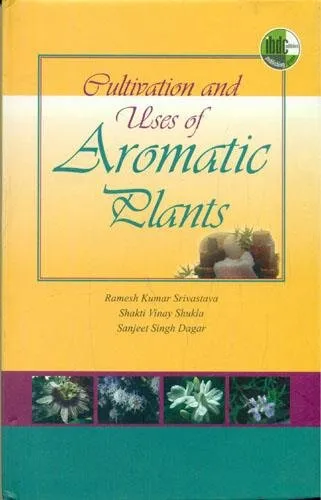 Cultivation and Uses of Aromatic Plants | Hardcover
