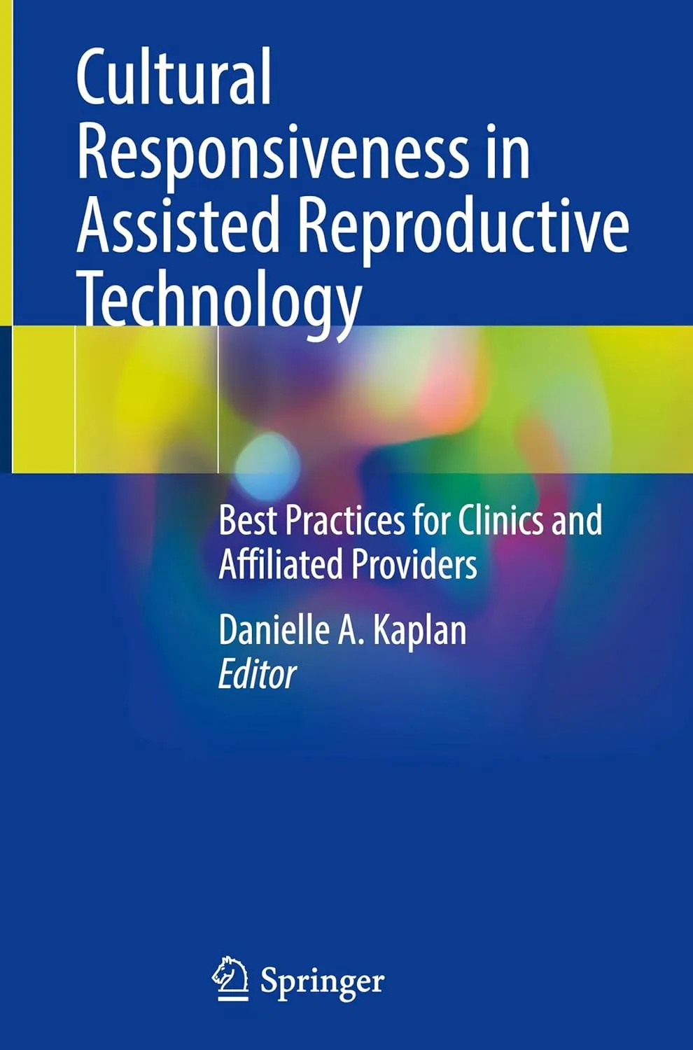 Cultural Responsiveness In Assisted Reproductive Technology Best Practices For Clinics And Affiliated Providers | Hardcover