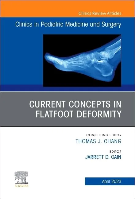 Current Concepts In Flatfoot Deformity An Issue Of Clinics In Podiatric Medicine And Surgery | Hardcover