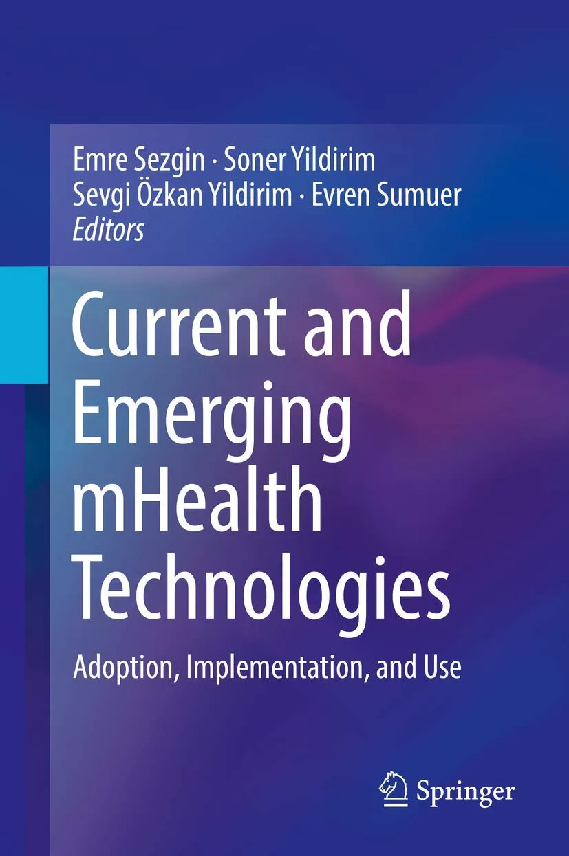 Current and Emerging mHealth Technologies Adoption Implementation And Use | Hardcover
