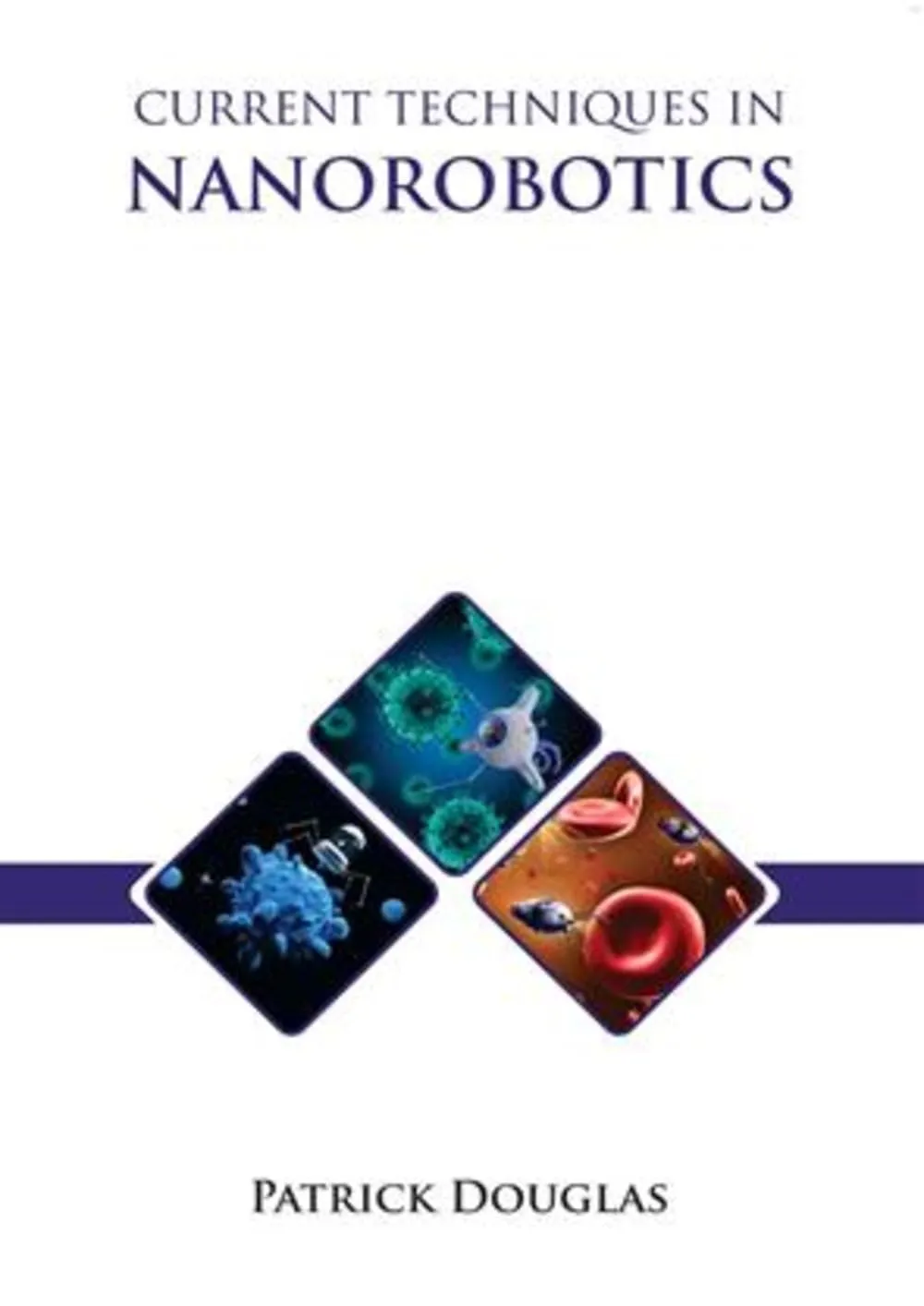 Current Techniques In Nanorobotics | Hardcover