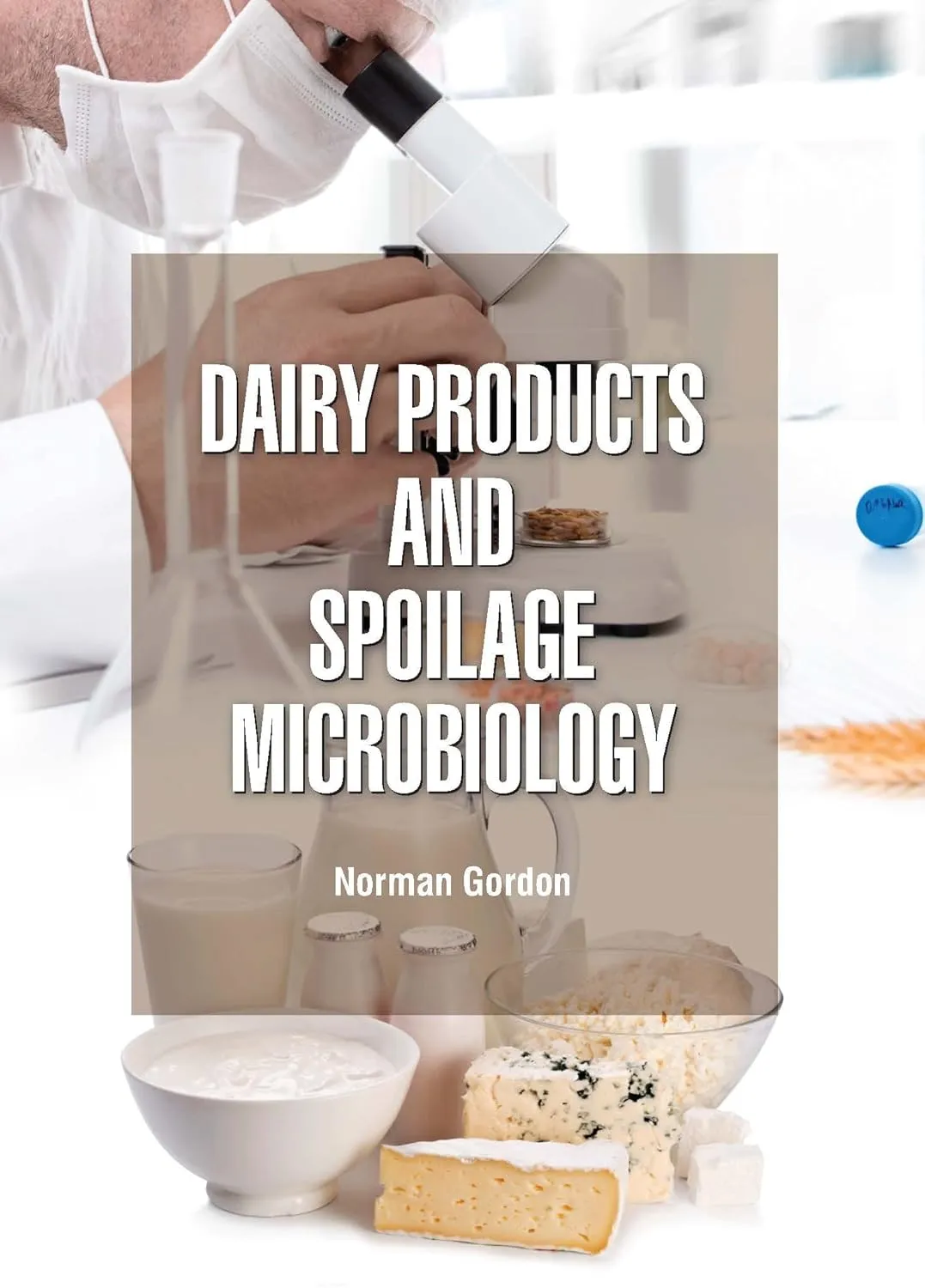 Dairy Products And Spoilage Microbiology | Hardcover