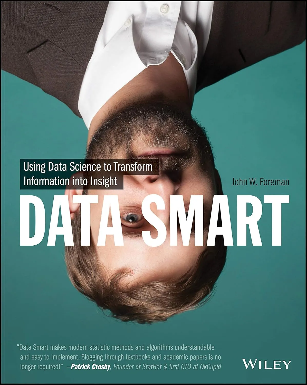 Data Smart Using Data Science to Transform Information into Insight | Paperback