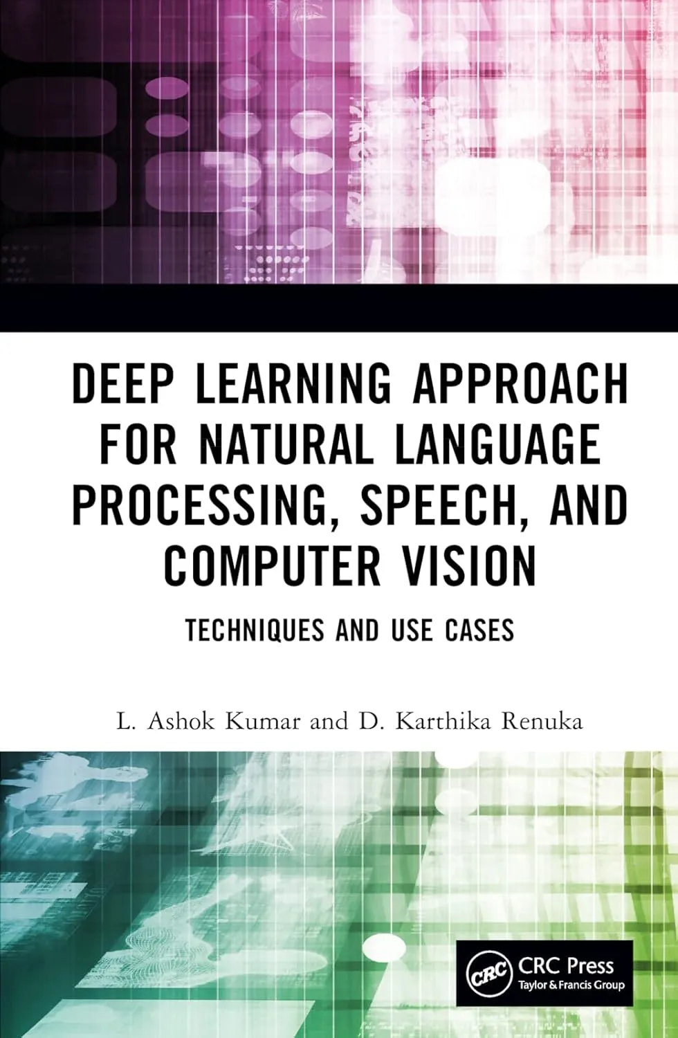 Deep Learning Approach For Natural Language Processing Speech And Computer Vision Techniques And Use Cases | Hardcover