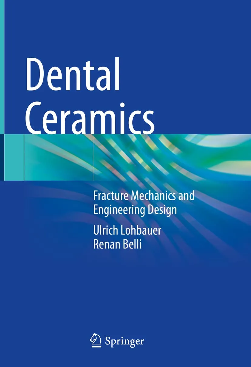 Dental Ceramics Fracture Mechanics And Engineering Design | Hardcover