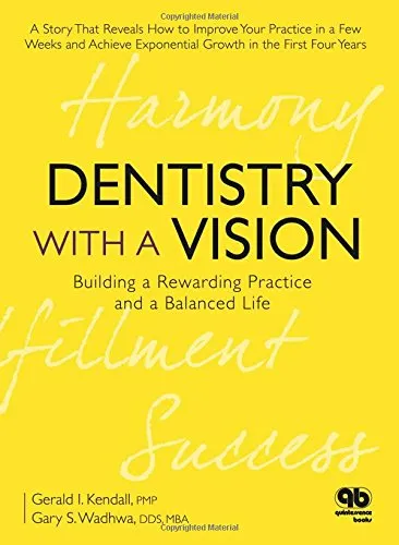 Dentistry with a Vision Building a Rewarding Practice and a Balanced Life | Paperback