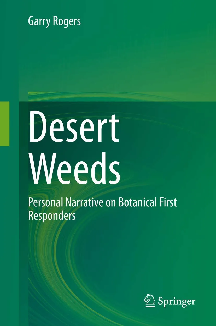Desert Weeds Personal Narrative On Botanical First Responders | Hardcover