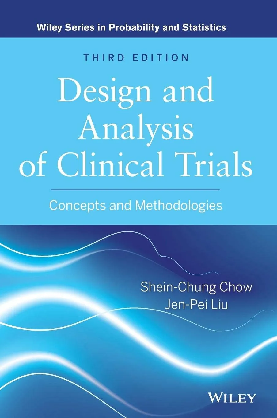 Design and Analysis of Clinical Trials Concepts and Methodologies | Third Edition | Hardcover