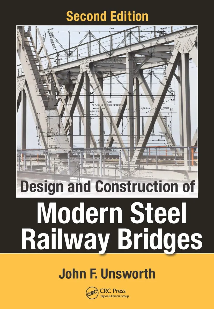 Design and Construction of Modern Steel Railway Bridges | 2nd Edition | Hardcover