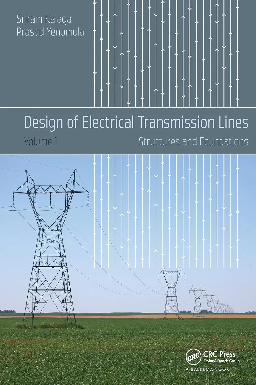 Design of Electrical Transmission Lines Structures and Foundations | Volume 1 | Paperback