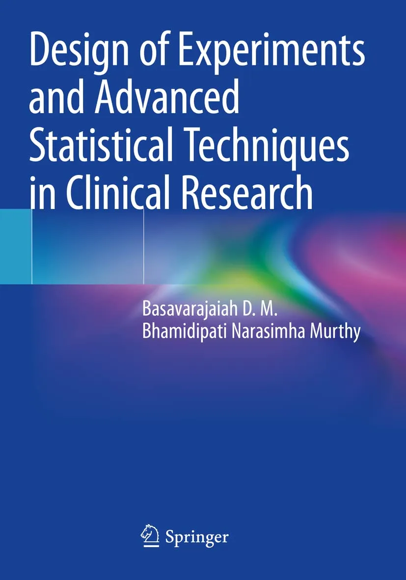 Design Of Experiments And Advanced Statistical Techniques In Clinical Research | Paperback