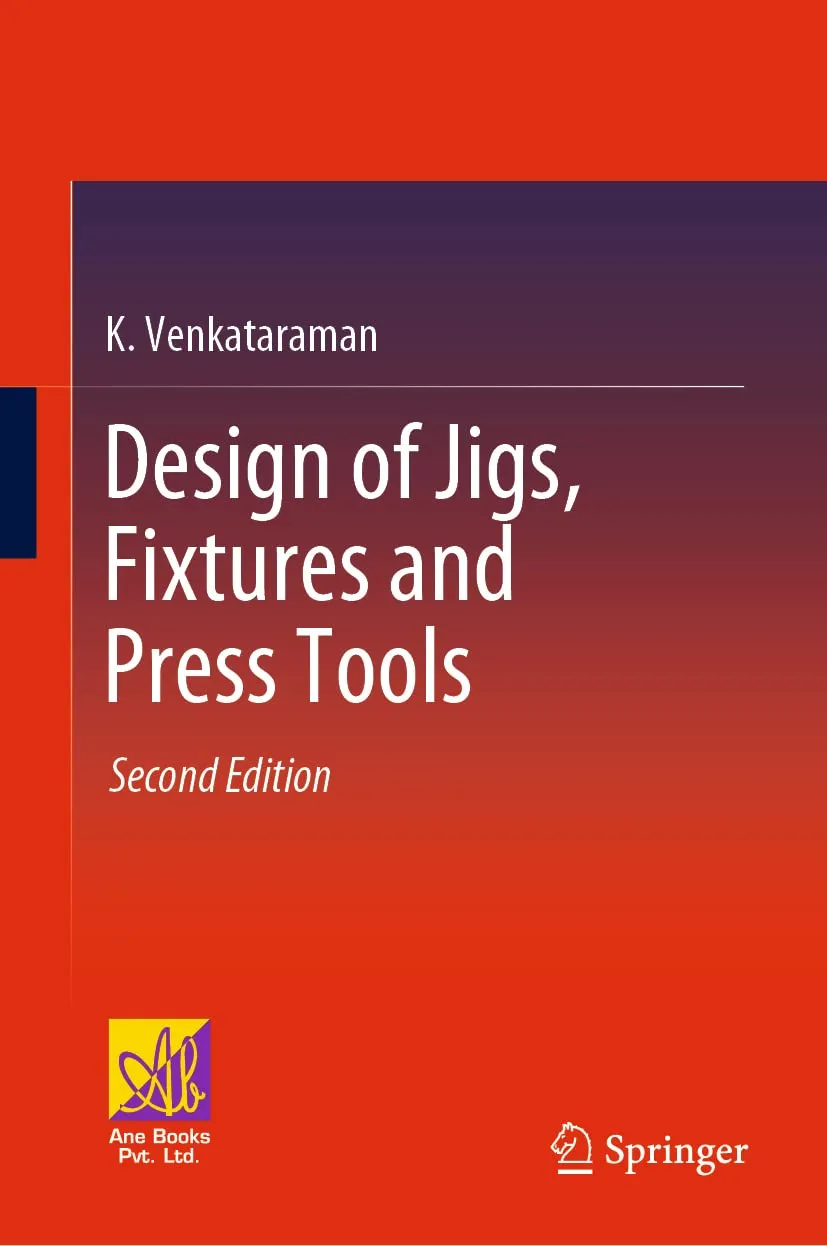 Design Of Jigs Fixtures And Press Tools 2nd Edition | Hardcover
