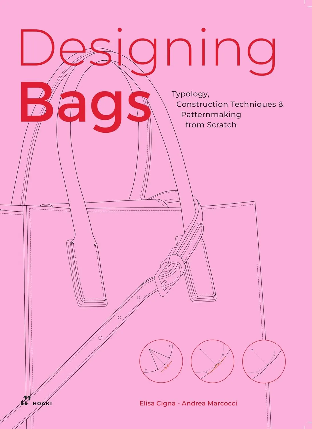 Designing Bags Typology Construction Techniques Analogue And Digital Patternmaking From Scratch | Paperback