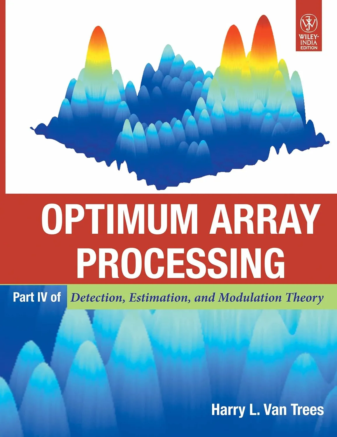 Detection | Estimation | and Modulation Theory | Part IV | Optimum Array Processing