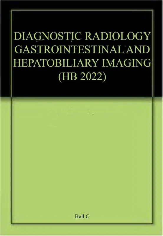 Diagnostic Radiology Gastrointestinal And Hepatobiliary Imaging | Hardcover