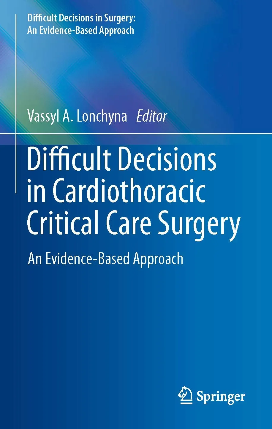 Difficult Decisions in Cardiothoracic Critical Care Surgery | Hardcover
