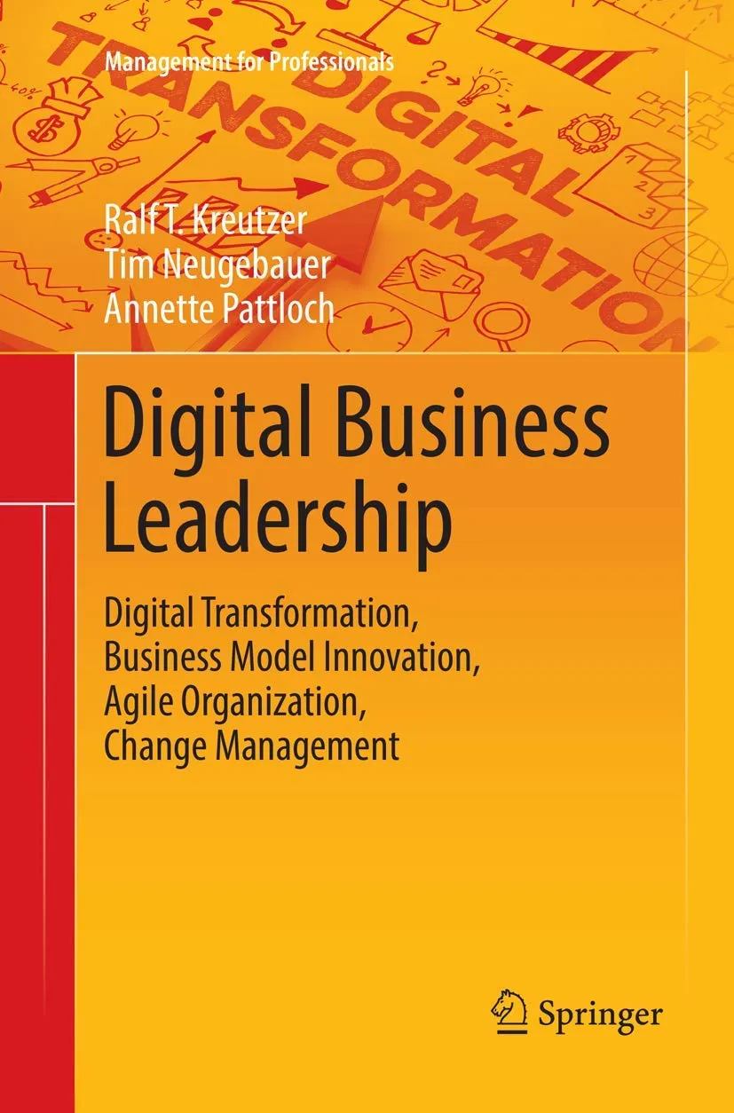 Digital Business Leadership Digital Transformation Business Model Innovation Agile Organization Change Management | Paperback