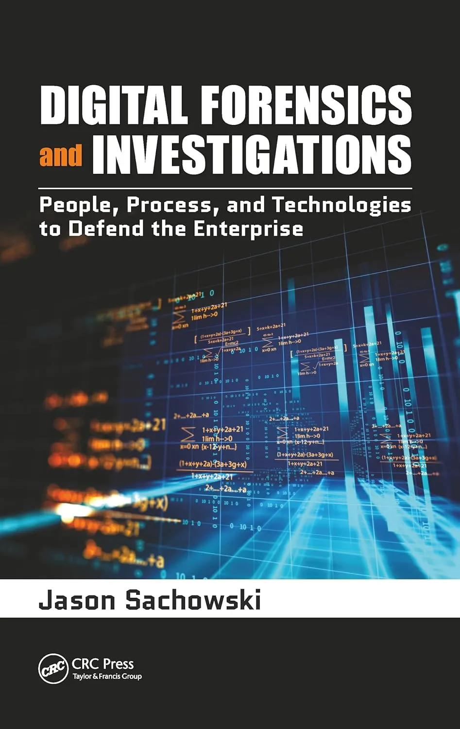 Digital Forensics And Investigations People Process And Technologies To Defend The Enterprise | Paperback
