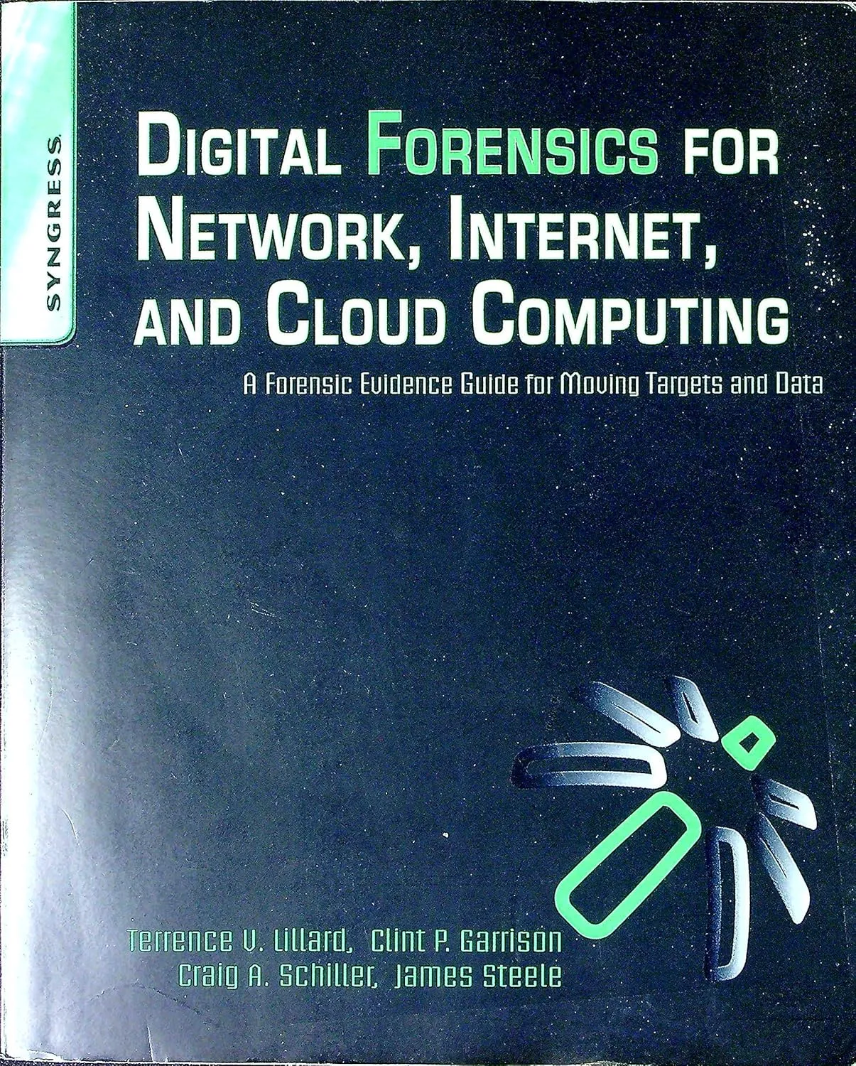 Digital Forensics for Network | Internet | and Cloud Computing A Forensic Evidence Guide to Moving Targets and Data | Paperback