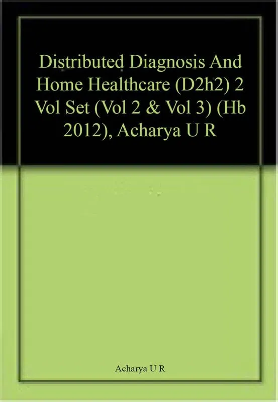 Distributed Diagnosis And Home Healthcare (D2H2) 2 Vol Set (Vol 2 and Vol 3) | Hardcover