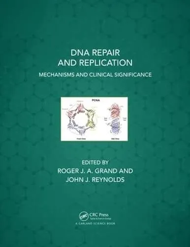DNA Repair and Replication Mechanisms and Clinical Significance | Paperback