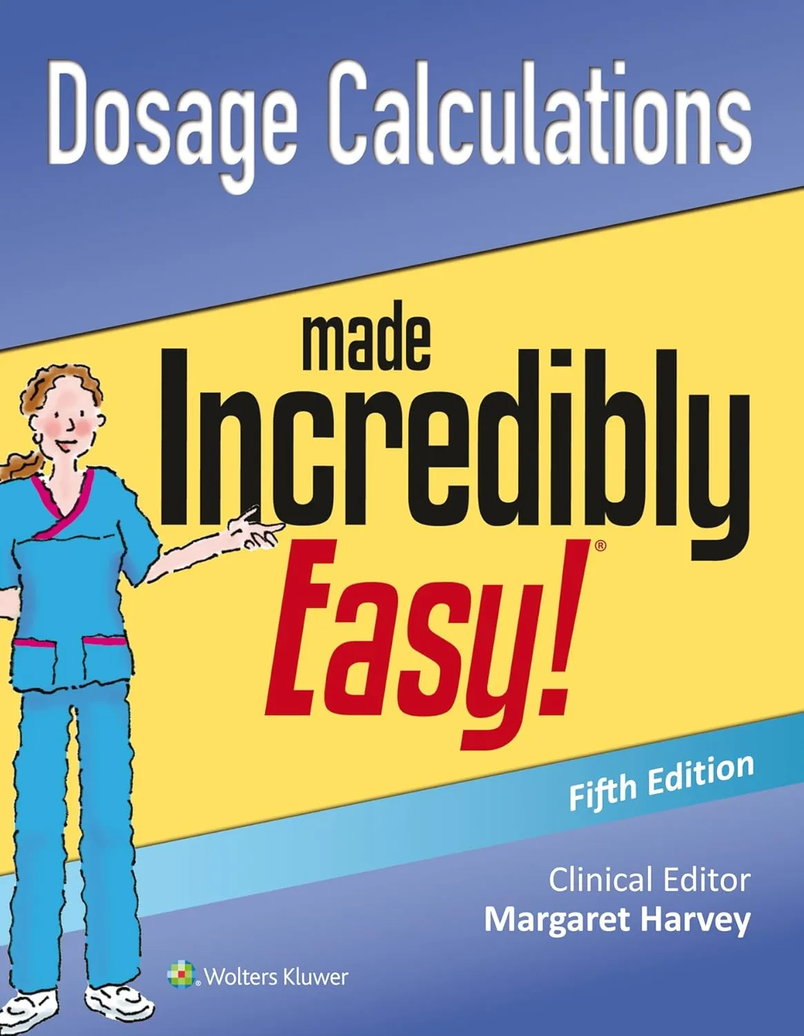 Dosage Calculations Made Incredibly Easy | 5th Edition | Paperback