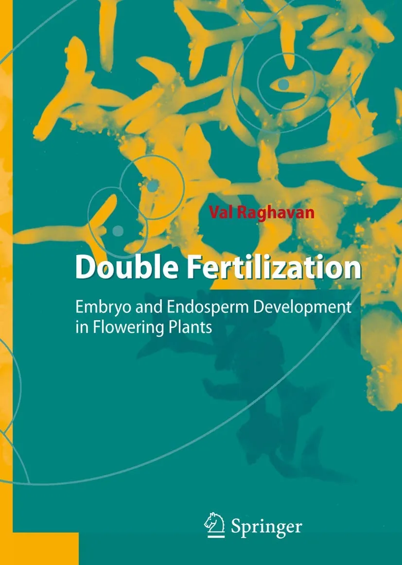 Double Fertilization Embryo and Endosperm Development in Flowering Plants | Hardcover