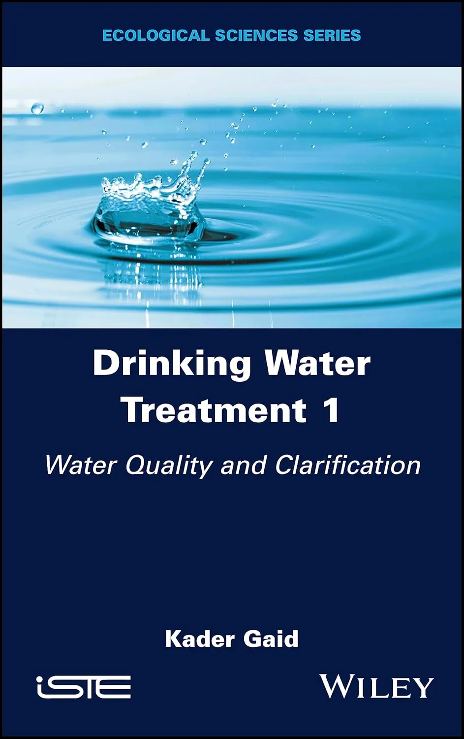 Drinking Water Treatment Volume 1 Water Quality And Clarification | Hardcover