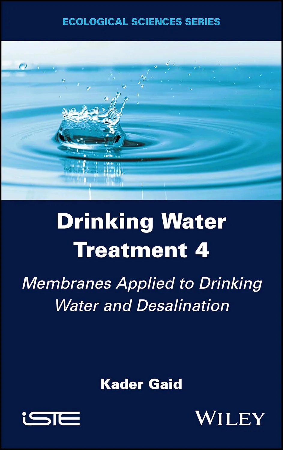 Drinking Water Treatment Volume 4 Membranes Applied To Drinking Water And Desalination | Hardcover